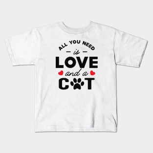 Cat - All you need is love and a cat Kids T-Shirt